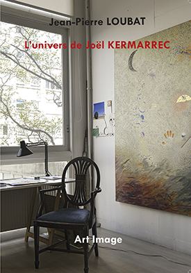 catalogue de l'exposition Lunivers de Joël Kermarrec par Jean-Pierre Loubat